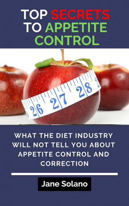 Top Secrets to Appetite Control