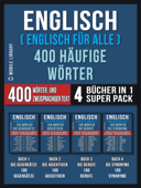 Englisch ( Englisch für Alle ) 400 Häufige Wörter (4 Bücher in einem Super-Pack) - Mobile Library