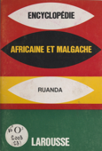Encyclopédie africaine et malgache : République rwandaise - Collectif