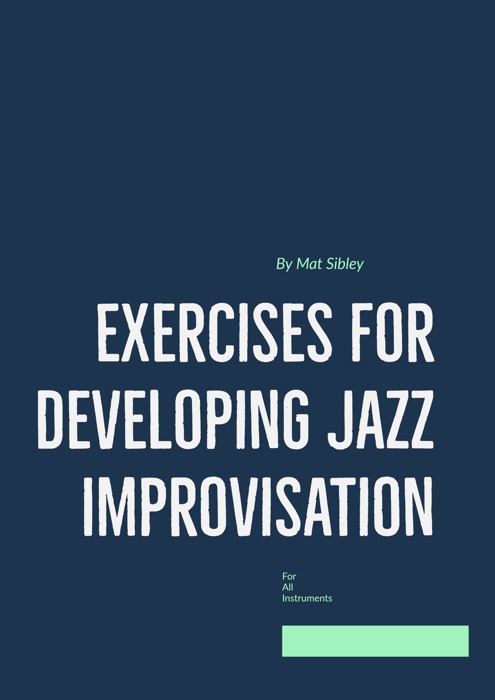 Exercises for Developing Jazz Improvisation C Edition