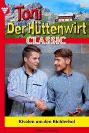 Toni der Hüttenwirt Classic 26 – Heimatroman