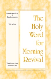 The Holy Word for Morning Revival - Crystallization-study of Deuteronomy, Volume 1