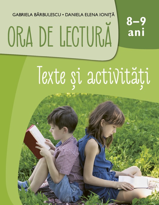 Ora De Lectura. Texte Si Activitati. 8-9 Ani