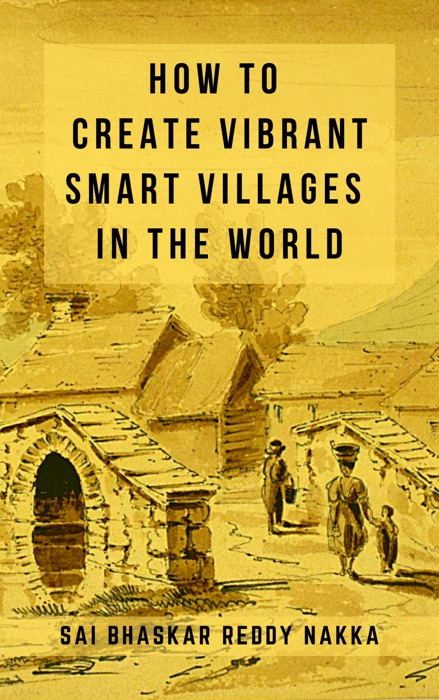 How to Create Vibrant Smart Villages in the World