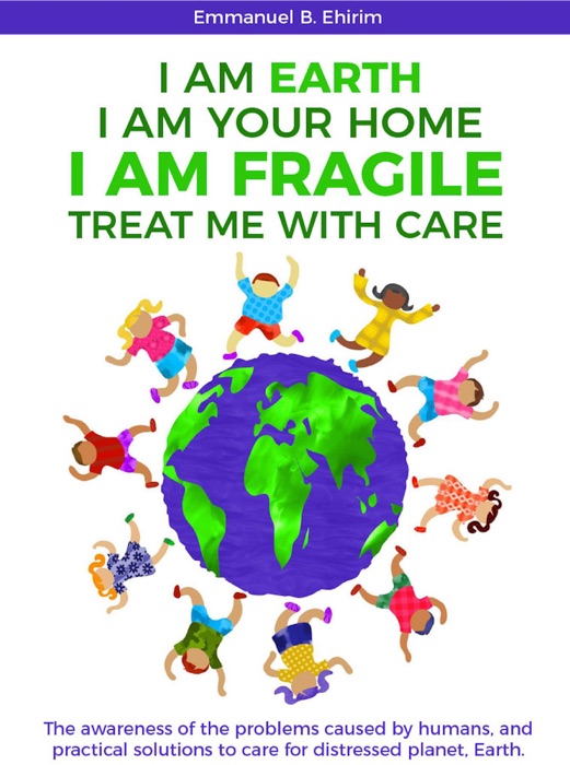 I am Earth I am Your Home I am Fragile: Treat Me With Care