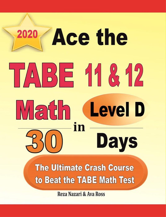 Ace the TABE 11 & 12 Math Level D in 30 Days: The Ultimate Crash Course to Beat the TABE Math Test