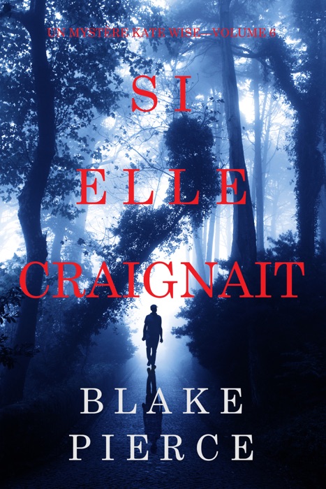 Si elle craignait (Un mystère Kate Wise—Volume 6)