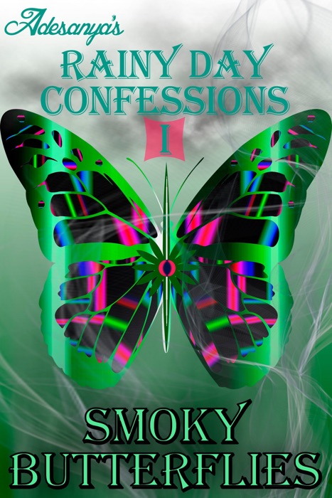 Smoky Butterflies: Adesanya's Rainy Day Confessions Book 1
