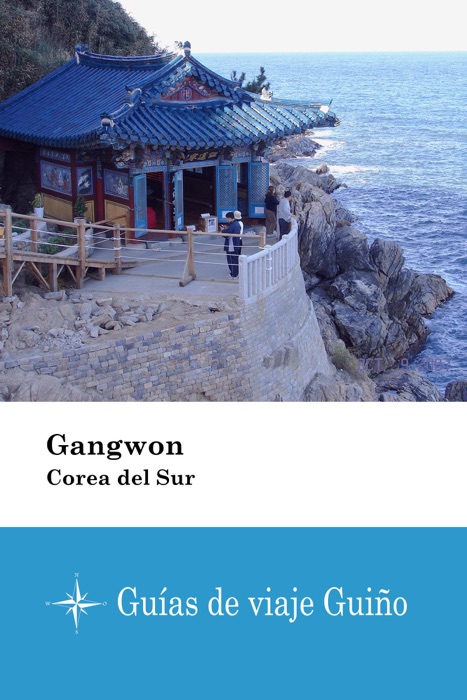 Gangwon (Corea del Sur) - Guías de viaje Guiño