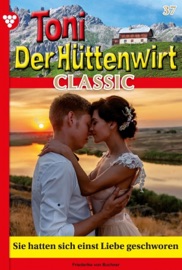 Toni der Hüttenwirt Classic 37 – Heimatroman