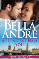 Bella Andre - As Long As I Have You artwork
