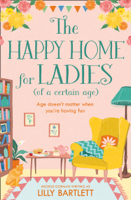 Lilly Bartlett & Michele Gorman - The Happy Home for Ladies (of a certain age) artwork