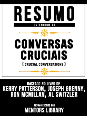 Capa do livro Conversas Cruciais de Kerry Patterson, Joseph Grenny, Ron McMillan e Al Switzler