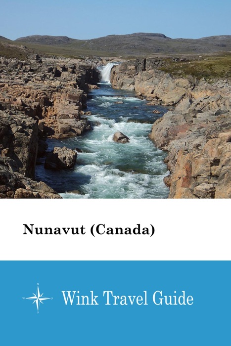 Nunavut (Canada) - Wink Travel Guide