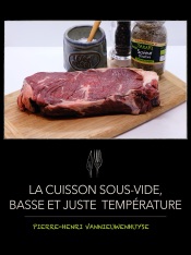 La cuisson sous vide basse et juste température