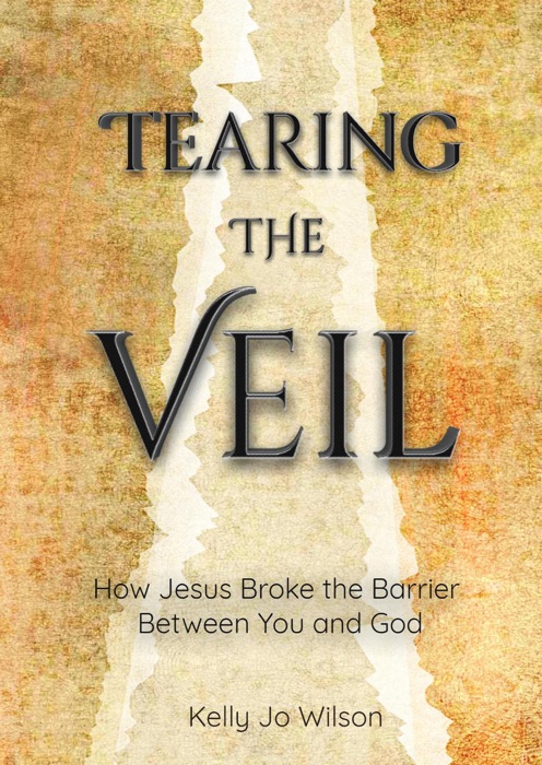 Tearing the Veil: How Jesus Broke the Barrier Between You and God