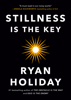 Ryan Holiday - Stillness Is the Key artwork