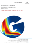 Acquisizione e analisi di dati sismici e vibrazionali per studi di caratterizzazione sismica e geotecnica - Giancarlo Dal Moro