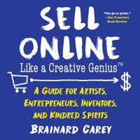 Brainard Carey - Sell Online Like a Creative Genius artwork