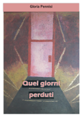 Quei giorni perduti - Gloria Pennisi