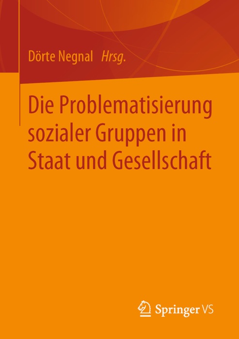 Die Problematisierung sozialer Gruppen in Staat und Gesellschaft