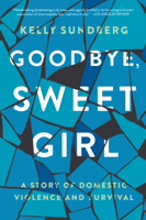 Kelly Sundberg - Goodbye, Sweet Girl artwork