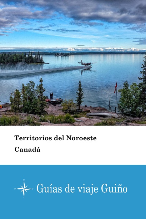 Territorios del Noroeste (Canadá) - Guías de viaje Guiño