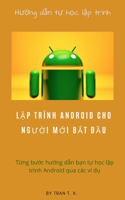 LẬP TRÌNH ANDROID  CHO NGƯỜI MỚI BẮT ĐẦU