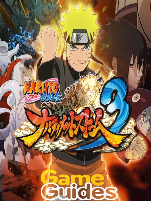 Naruto Shippuden Ultimate Ninja Storm 3 Game Guide
