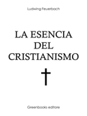 La esencia del cristianismo - Ludwig Feuerbach