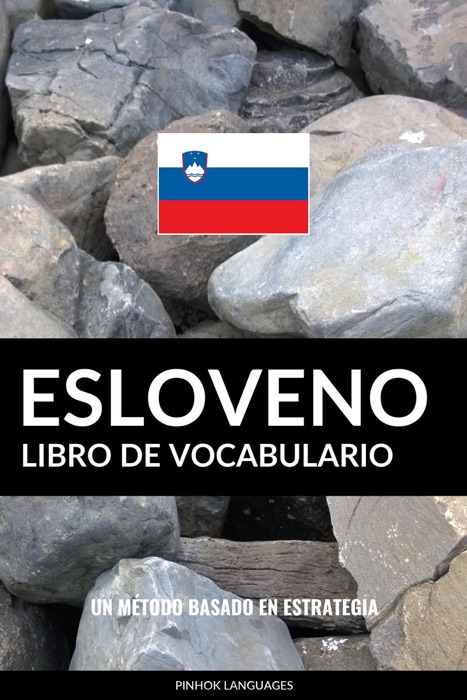 Libro de Vocabulario Esloveno: Un Método Basado en Estrategia