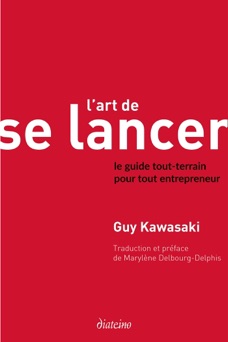 L'Art de se lancer 2.0 - Guy Kawasaki