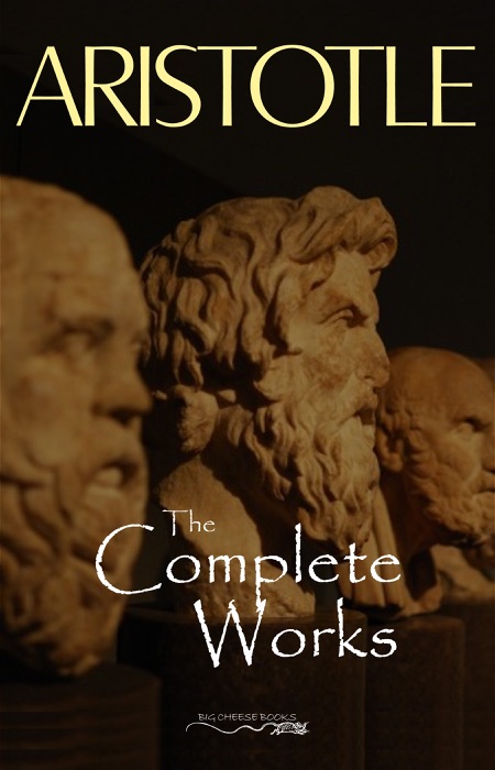 Aristotle: The Complete Works