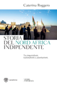 Storia del Nord Africa indipendente - Caterina Roggero