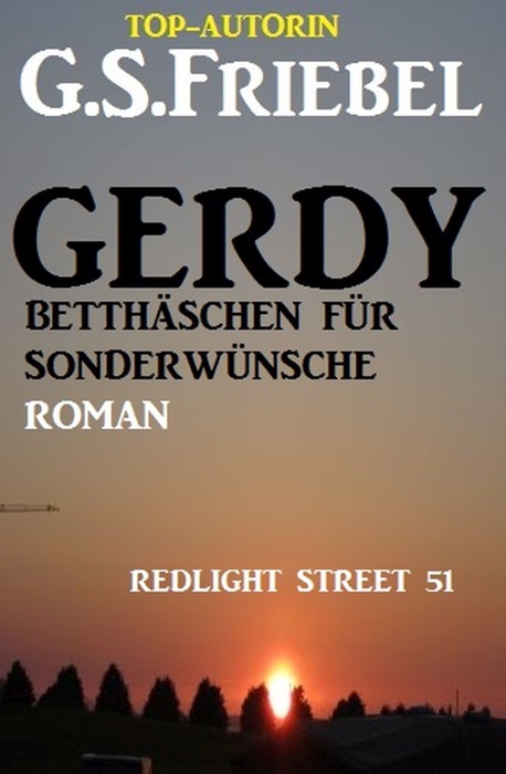 REDLIGHT STREET #51: Gerdy - Betthäschen für Sonderwünsche