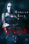 Vermählt (Band #6 Der Weg der Vampire) - Morgan Rice