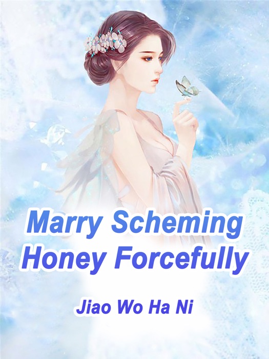 Marry Scheming Honey Forcefully