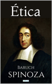 ÉTICA: Spinoza - Baruch Spinoza