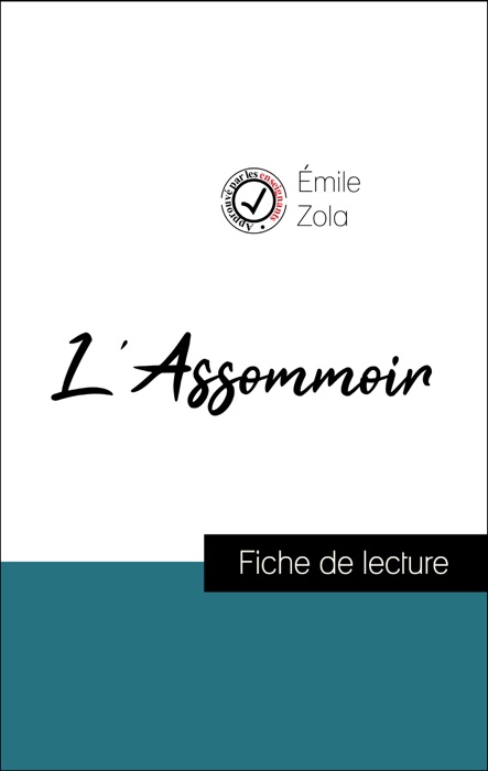 Analyse de l'œuvre : L'Assommoir (résumé et fiche de lecture plébiscités par les enseignants sur fichedelecture.fr)