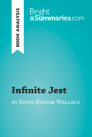 Bright Summaries - Infinite Jest by David Foster Wallace (Book Analysis) artwork