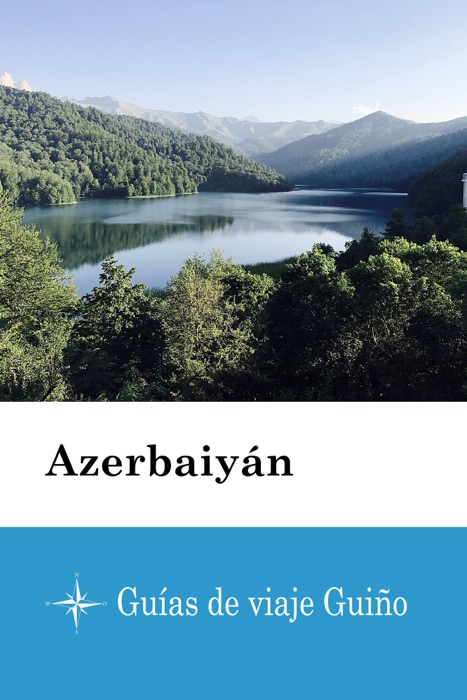 Azerbaiyán - Guías de viaje Guiño