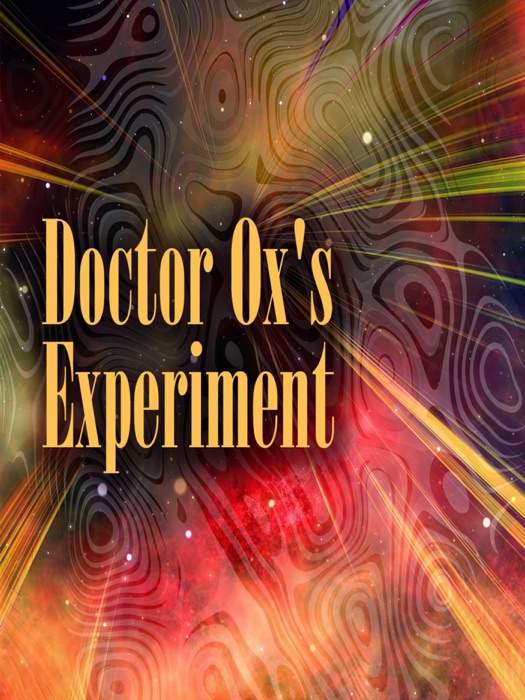 Doctor Ox's Experiment