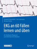 EKG an 60 Fällen lernen und üben - Elisabeth Ratzenböck, Jens Lohrmann & Michael Kühne