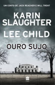 Ouro sujo - Karin Slaughter & Lee Child