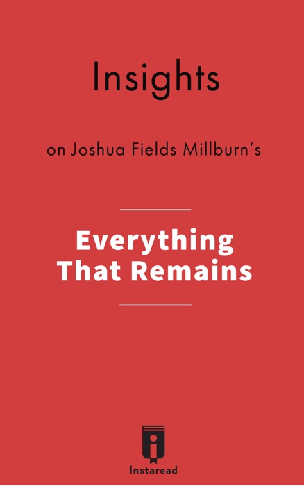 Insights on Joshua Fields Millburn's Everything That Remains