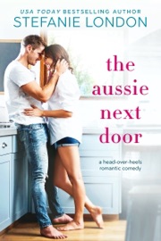 The Aussie Next Door - Stefanie London by  Stefanie London PDF Download