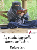 La condizione della donna nell'Islam - Barbara Curti