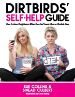 Sue Collins & Sinead Culbert - DirtBirds' Self-Help Guide artwork