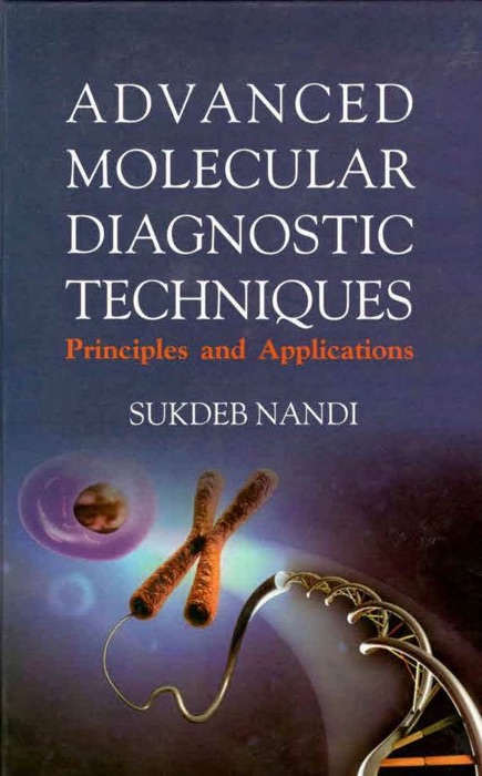 Advanced Molecular Diagnostic Techniques: Principles & Applications