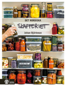 Det nordiska skafferiet : torkning, mjölksyrning, fermentering, inläggningar, olja, vinäger & salt - Johan Bjorkman